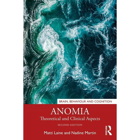 Brain, Behaviour and Cognition Anomia: Theoretical and Clinical Aspects, (Paperback)