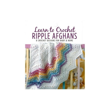 Leisure Arts Learn To Crochet Ripple Afghans Crochet Book