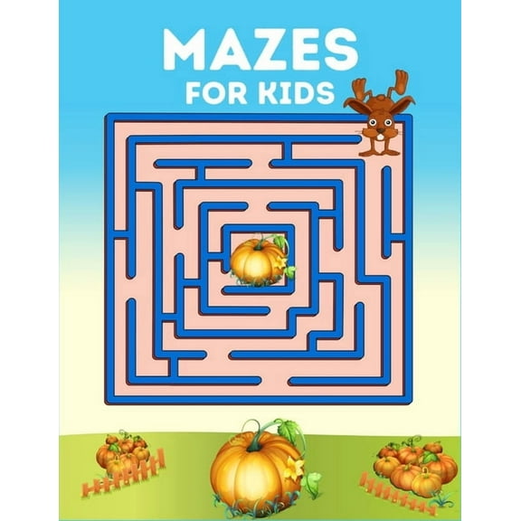 Mazes For Kids: 200 Maze Activity for all age kids to increase brain strength! (Paperback)