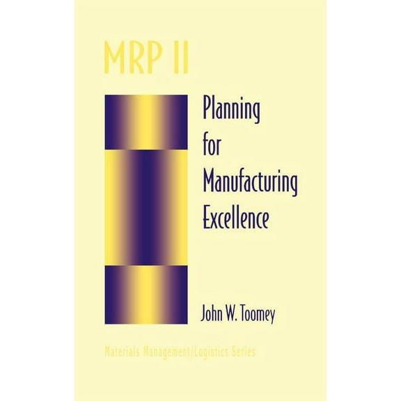Chapman & Hall Materials Management/Logi MRP II: Planning for Manufacturing Excellence, (Hardcover)