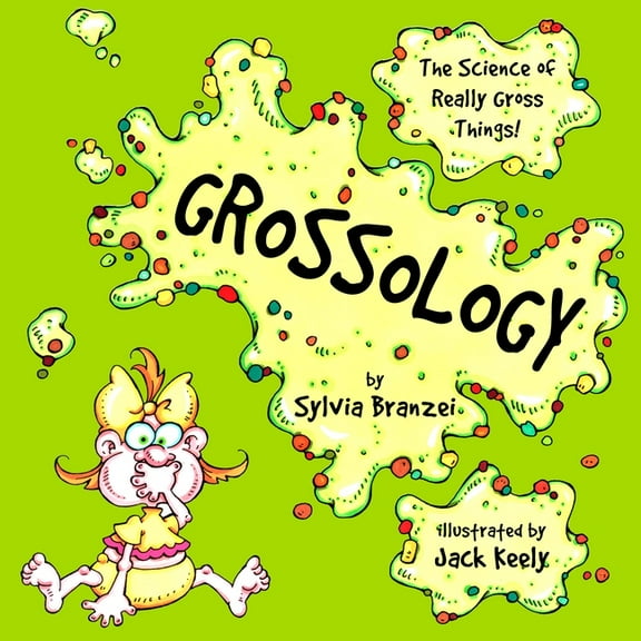Grossology Grossology: The Science of Really Gross Things, (Paperback)