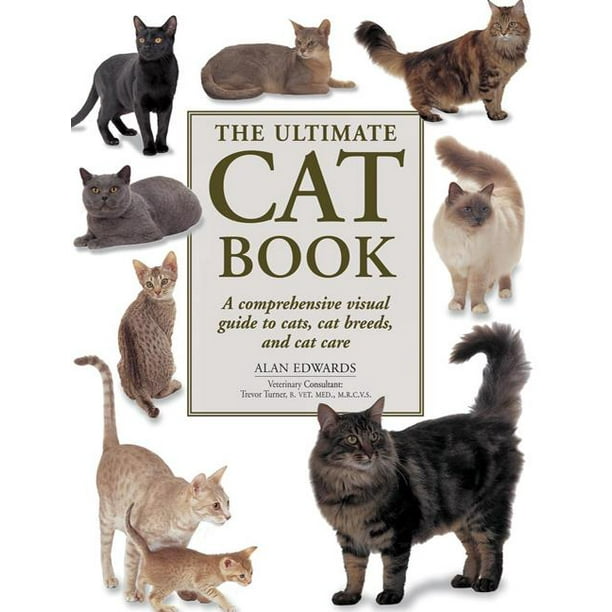 The Ultimate Cat Book A Comprehensive Visual Guide To Cats Cat