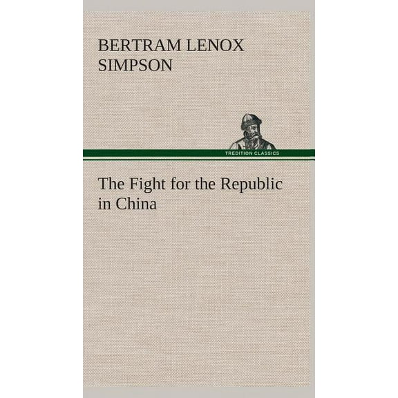 The Fight for the Republic in China (Hardcover)