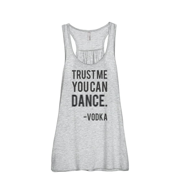 Thread Tank Trust Me You Can Dance Vodka Women's Sleeveless Flowy Racerback Tank Top Sport Grey Medium