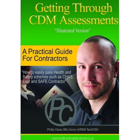 Getting through CDM Assessments: A Practical Guide for Contractors to pass CHAS, Exor, SAFE Contractor and other Health , (Paperback)