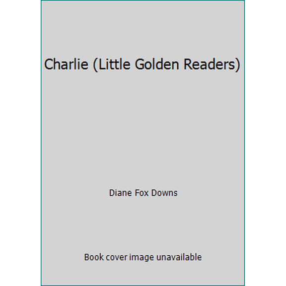 Pre-Owned Charlie (Little Golden Readers) (Hardcover) 0307602060 9780307602060