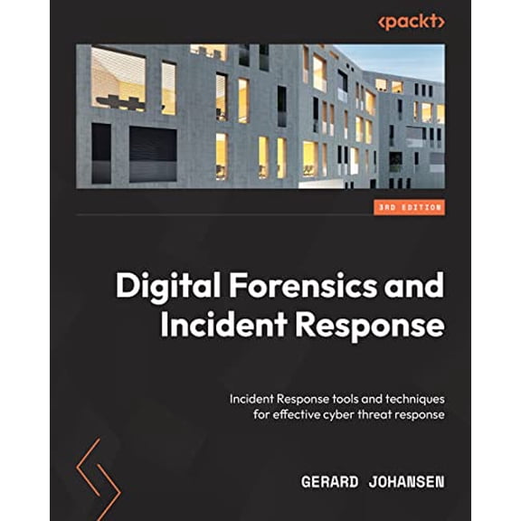 Pre-Owned Digital Forensics and Incident Response: Incident response tools and techniques for effective cyber threat response, 9781803238678, 1803238674, Paperback, 3rd ed. edition
