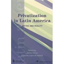 Latin American Development Forum: Privatization in Latin America : Myths and Reality (Paperback)