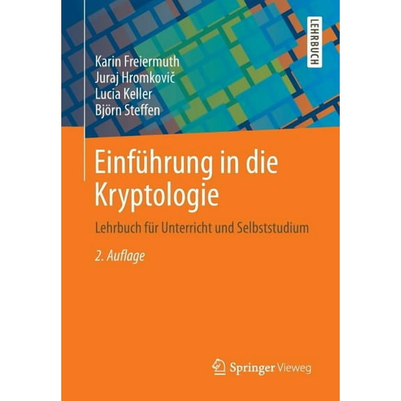 EinfÃ¼hrung in Die Kryptologie: Lehrbuch FÃ¼r Unterricht Und Selbststudium, (Paperback)