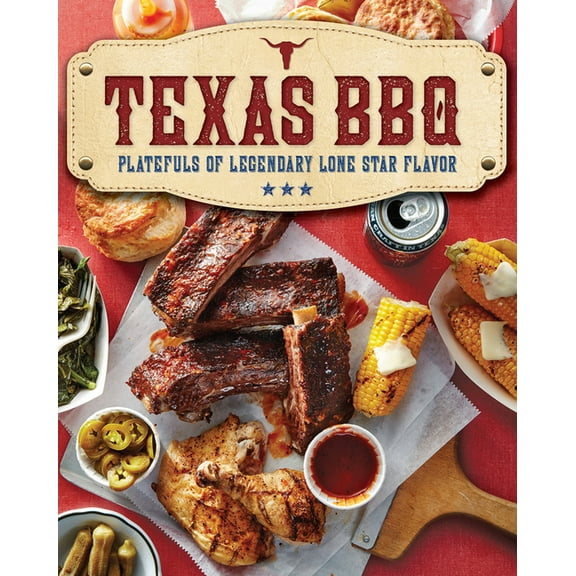 Texas BBQ: Platefuls of Legendary Lone Star Flavor, (Paperback)