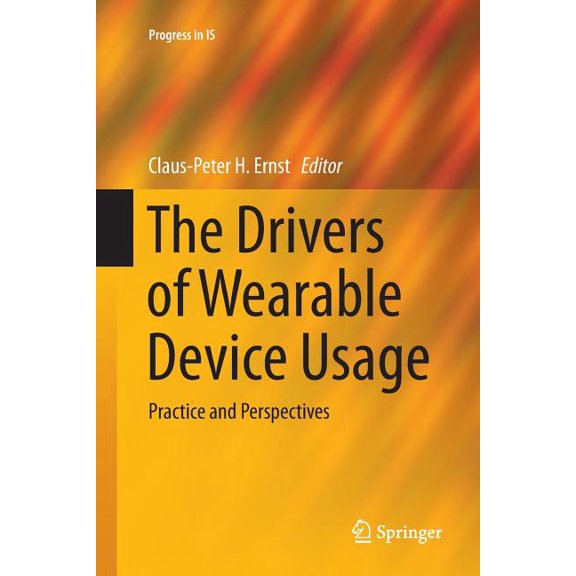 Progress in Is The Drivers of Wearable Device Usage: Practice and Perspectives, Book 0, (Paperback)