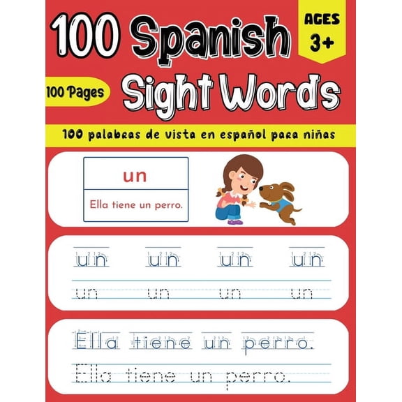 100 Spanish Sight Words Illustrated Spanish Workbook for Kids 3  - Early Vocabulary Builder w/ Letter Tracing Handwritin, (Paperback)