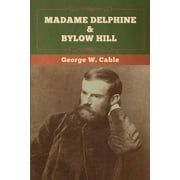 Madame Delphine & Bylow Hill (Paperback)