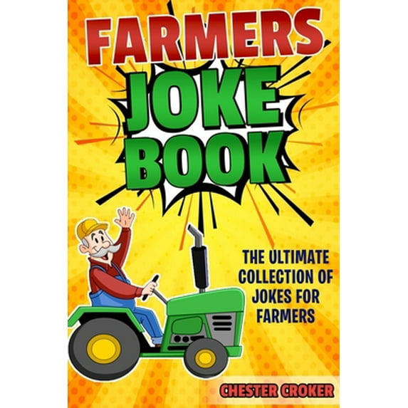 Pre-Owned Jokes For Farmers: Funny Farming Jokes, Puns and Stories (Paperback) 1794551859 9781794551855