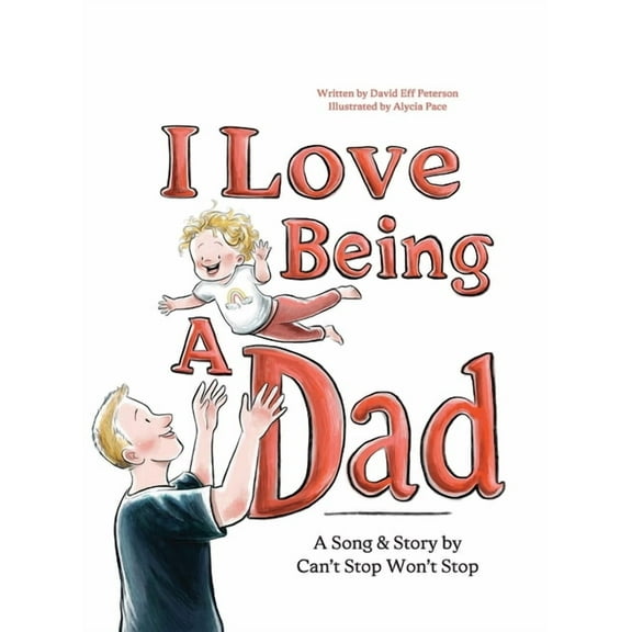 I Love Being A Dad, (Hardcover)