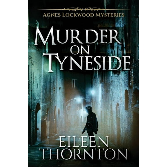 Agnes Lockwood Mysteries Murder on Tyneside, Book 1, (Paperback)