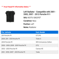 thumbnail image 2 of Left Radiator - Compatible with 2001 - 2005, 2007 - 2013 Porsche 911 2002 2003 2004 2008 2009 2010 2011 2012, 2 of 2