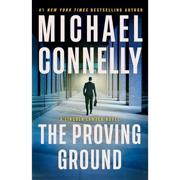 Pre-Owned The Proving Ground: A Lincoln Lawyer Novel, 9780316563826, 031656382X, Hardcover,