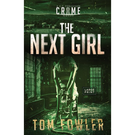 The C.T. Ferguson Mysteries The Next Girl: A C.T. Ferguson Crime Novel, Book 8, (Paperback)