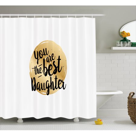 Daughter Shower Curtain, Best Daughter Inscription with Circular Background Hand Drawn Arrangement, Fabric Bathroom Set with Hooks, 69W X 70L Inches, Gold Black White, by