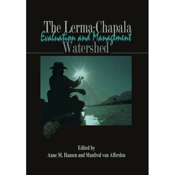 The Lerma-Chapala Watershed: Evaluation and Management, (Paperback)