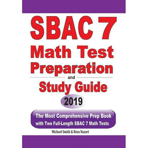 SBAC 7 Math Test Preparation and Study Guide: The Most Comprehensive Prep Book with Two Full-Length SBAC Math Tests, (Paperback)