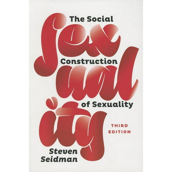 The Social Construction of Sexuality, (Paperback)
