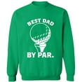 thumbnail image 2 of OXI Crewneck Sweatshirt - Best Dad By Par,Basic Casual Sweatshirts for Men's and Women Fleece Sweatshirt Long Sleeve- Irish Green Medium, 2 of 2