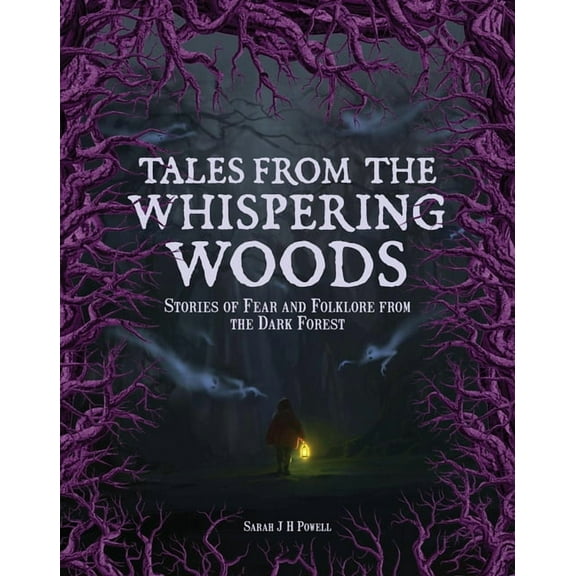 Tales from the Whispering Woods: Stories of Fear and Folklore from the Dark Forest, (Hardcover)