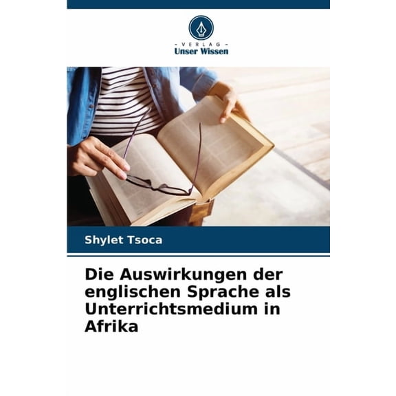 Die Auswirkungen der englischen Sprache als Unterrichtsmedium in Afrika, (Paperback)