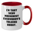 thumbnail image 2 of Machinist Gifts - Funny Two Tone Coffee Mug - I'm That Sexy Machinist Everybody's Talking About, Gifts from Men to Machinist, Birthday Unique Gifts, 2 of 5