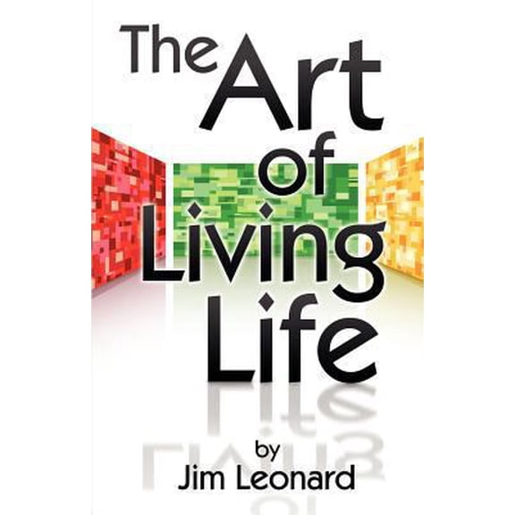 Pre-Owned The Art of Living Life (Paperback) 0988417014 9780988417014