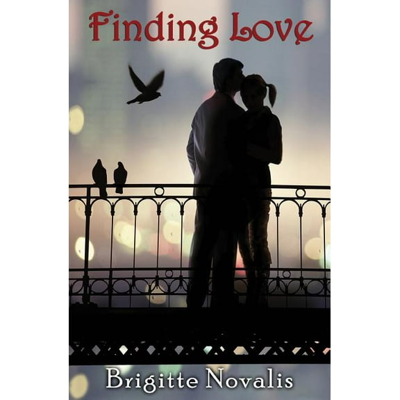 Finding Love: How to Overcome Loneliness (Paperback)