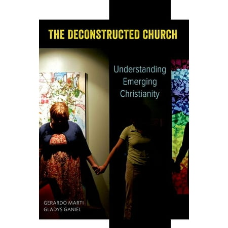 UPC: 9780190867560 | The Deconstructed Church : Understanding Emerging Christianity (Paperback)