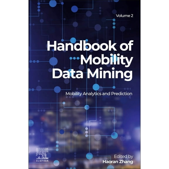 Handbook of Mobility Data Mining, Volume 2: Mobility Analytics and Prediction, (Paperback)