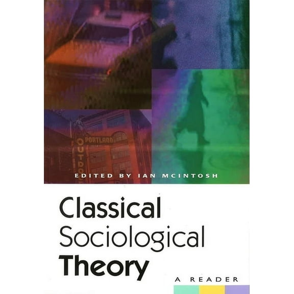 Classical Sociological Theory: A Reader, (Paperback)