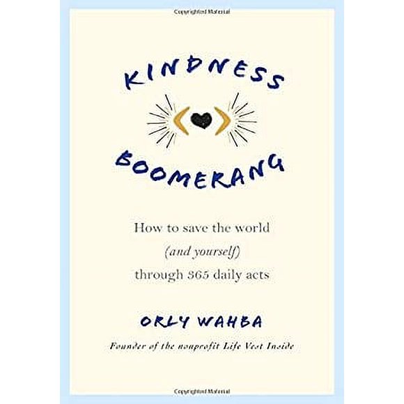 Pre-Owned Kindness Boomerang : How to Save the World (and Yourself) Through 365 Daily Acts 9781250066930