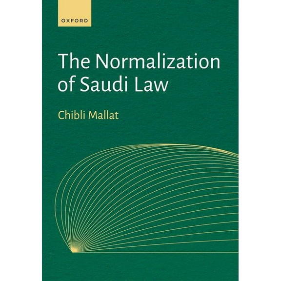 The Normalization of Saudi Law, (Hardcover)
