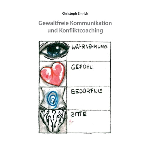 Gewaltfreie Kommunikation und Konfliktcoaching, (Paperback)