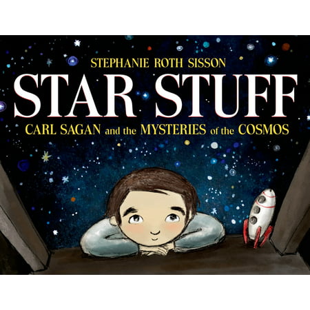Star Stuff : Carl Sagan and the Mysteries of the