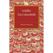 Schiller: Ein Lebensbild (Paperback)