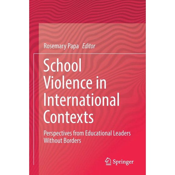 School Violence in International Contexts: Perspectives from Educational Leaders Without Borders, (Paperback)