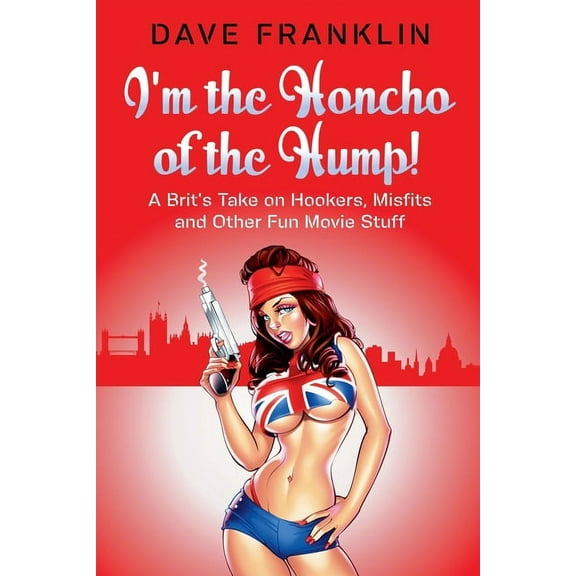 Ice Dog Movie Guide I'm the Honcho of the Hump! A Brit's Take on Hookers, Misfits and Other Fun Movie Stuff, Book 6, (Paperback)