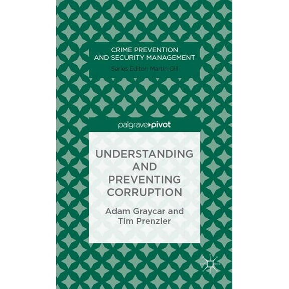 Crime Prevention and Security Management Understanding and Preventing Corruption, (Hardcover)