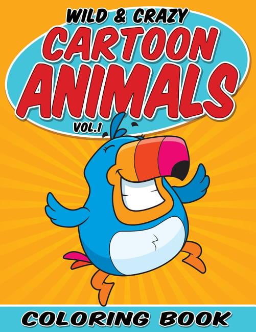 Wild & Crazy Cartoon Animals Coloring Book: Volume 1 (Paperback)