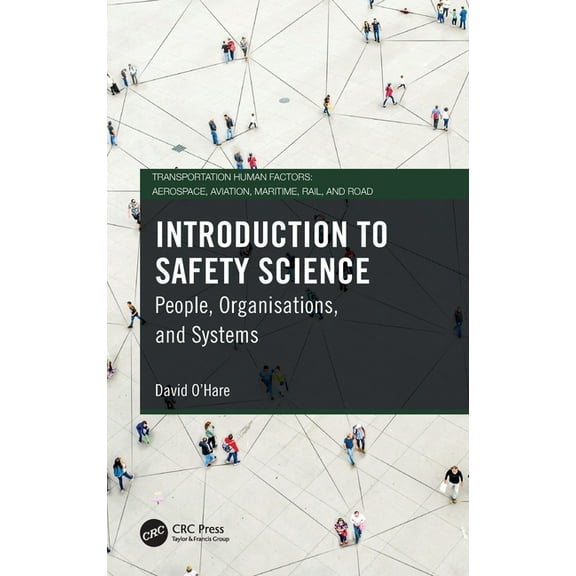 Transportation Human Factors Introduction to Safety Science: People, Organisations, and Systems, (Hardcover)