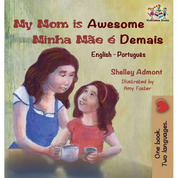 English Portuguese Bilingual Collection My Mom is Awesome (English Portuguese children's book): Brazilian Portuguese book for kids, (Hardcover)