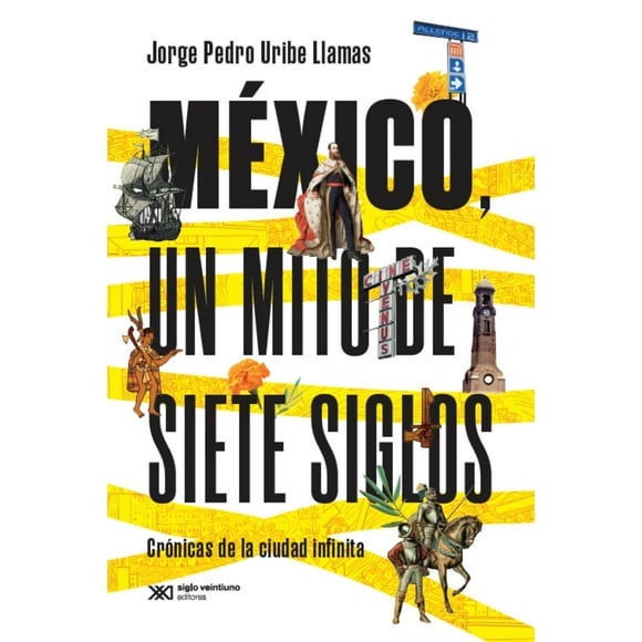 México, un mito de siete siglos
