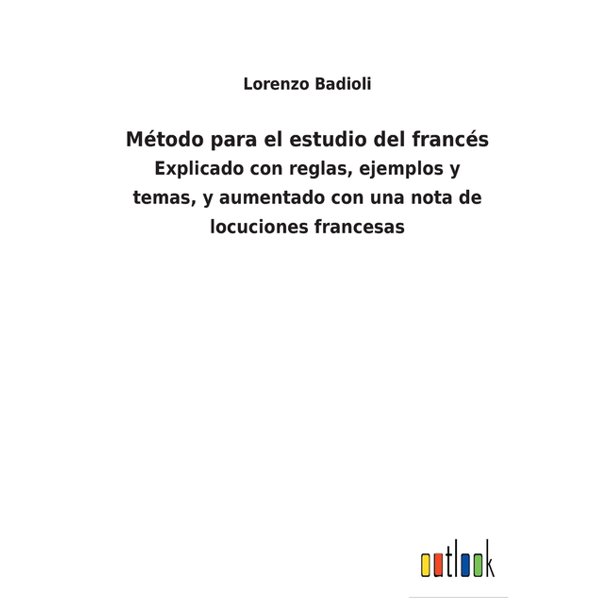 Método para el estudio del francés : Explicado con reglas, ejemplos y ...