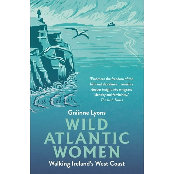Wild Atlantic Women: Walking Ireland's West Coast, (Paperback)
